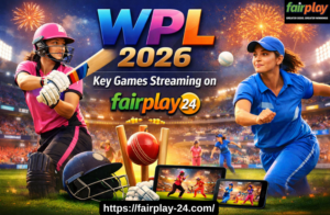 WPL 2026 Key Games Streaming on fairplay555_win